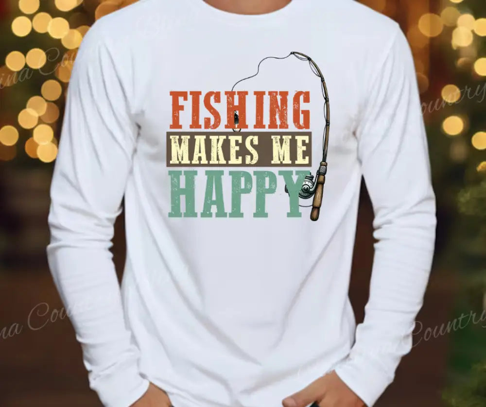 Fishing Makes Me Happy Shirt