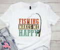 Fishing Makes Me Happy Shirt